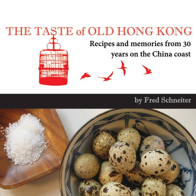 Cover: 9789881613905 | The Taste of Old Hong Kong | Fred Schneiter | Taschenbuch | Englisch