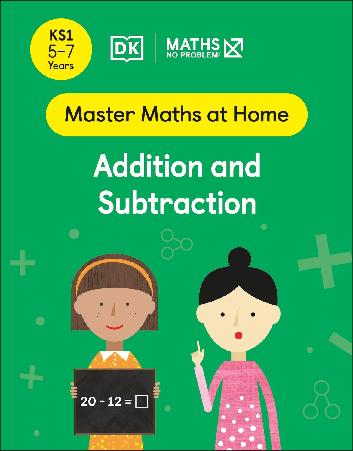 Cover: 9780241539118 | Maths - No Problem! Addition and Subtraction, Ages 5-7 (Key Stage 1)