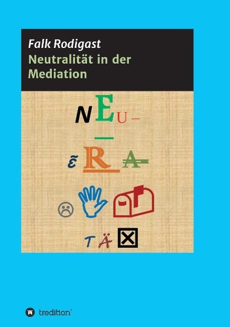 Cover: 9783732332342 | Neutralität in der Mediation | Falk Rodigast | Taschenbuch | Paperback
