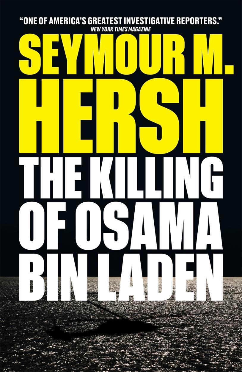 Cover: 9781784784393 | The Killing of Osama Bin Laden | Seymour M. Hersh | Taschenbuch | 2017