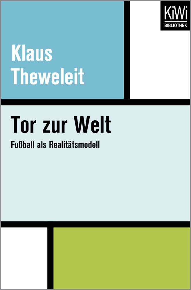 Cover: 9783462401622 | Tor zur Welt | Fußball als Realitätsmodell | Klaus Theweleit | Buch