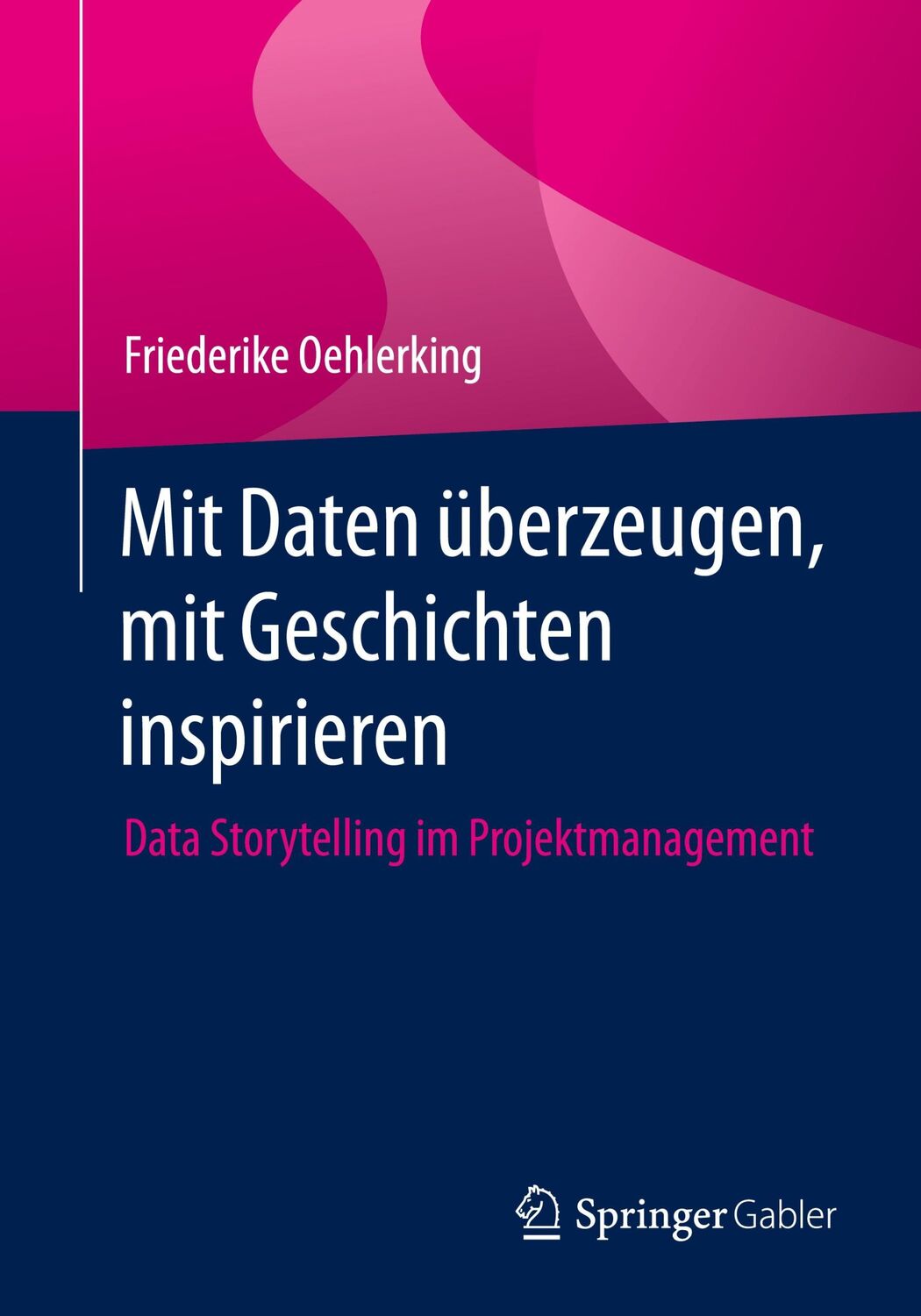 Cover: 9783662684931 | Mit Daten überzeugen, mit Geschichten inspirieren | Oehlerking | Buch