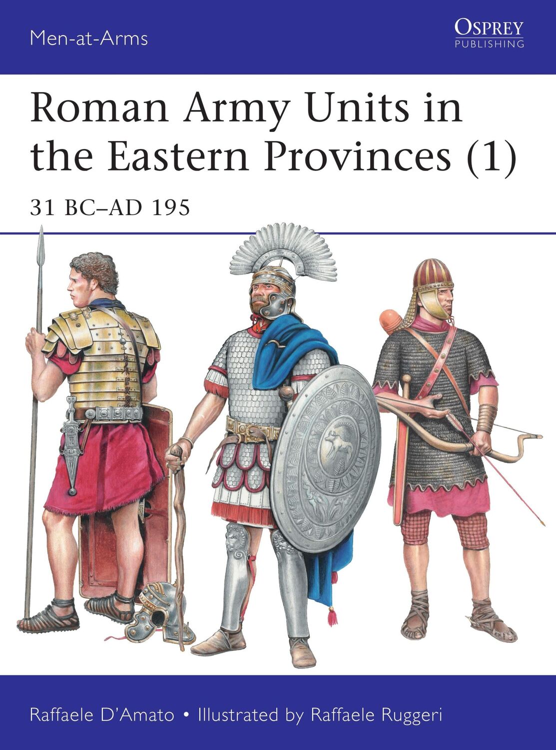 Cover: 9781472821768 | Roman Army Units in the Eastern Provinces (1) | 31 BC-AD 195 | D'Amato