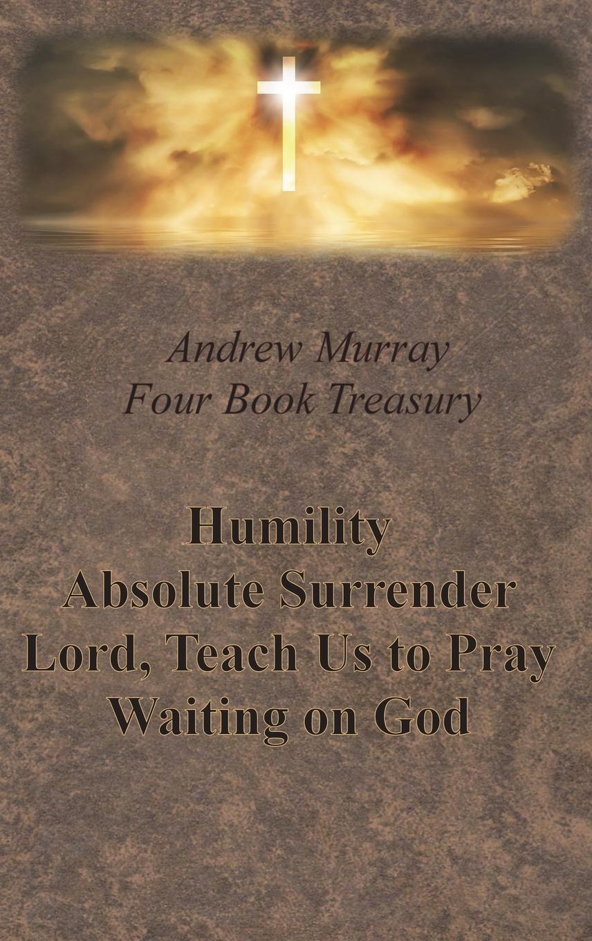 Cover: 9781640322318 | Andrew Murray Four Book Treasury - Humility; Absolute Surrender;...