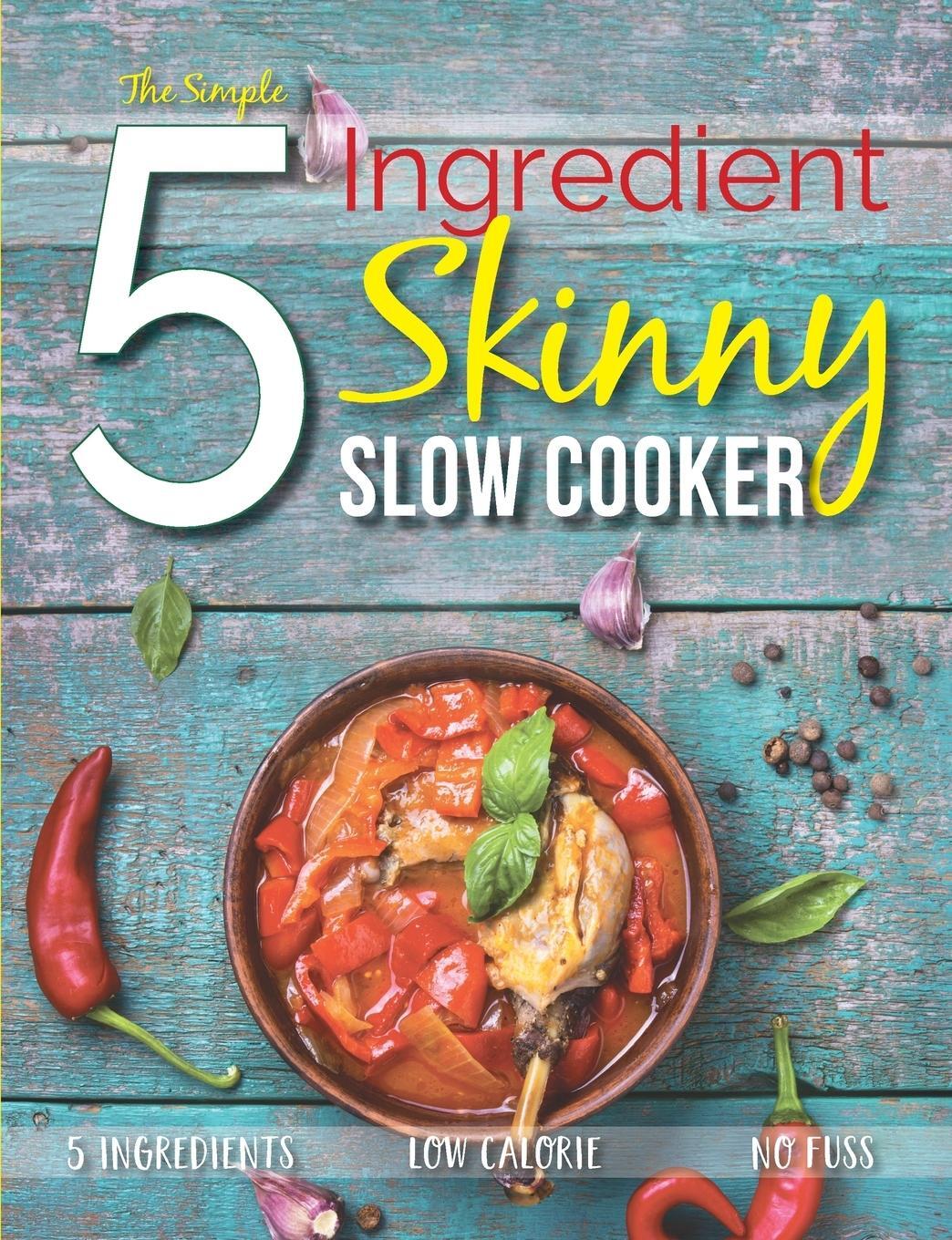 Cover: 9781912155873 | The Simple 5 Ingredient Skinny Slow Cooker | Cooknation | Taschenbuch