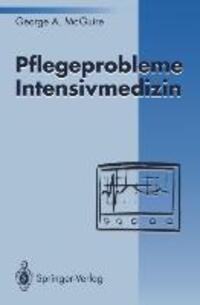 Cover: 9783540571360 | Pflegeprobleme Intensivmedizin | George A. McGuire | Taschenbuch | X