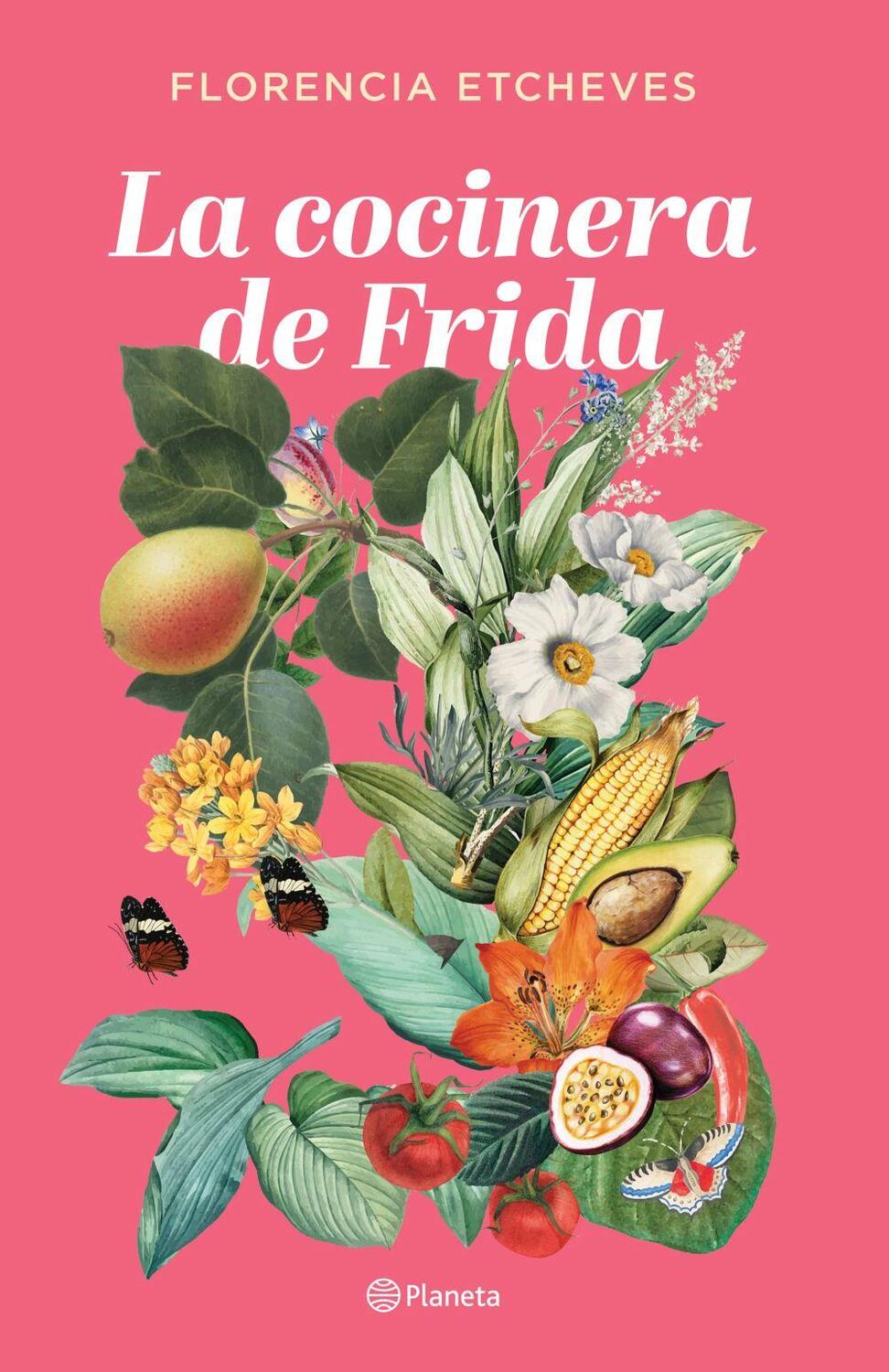 Cover: 9788408276678 | La cocinera de Frida | Florencia Etcheves | Taschenbuch | Spanisch