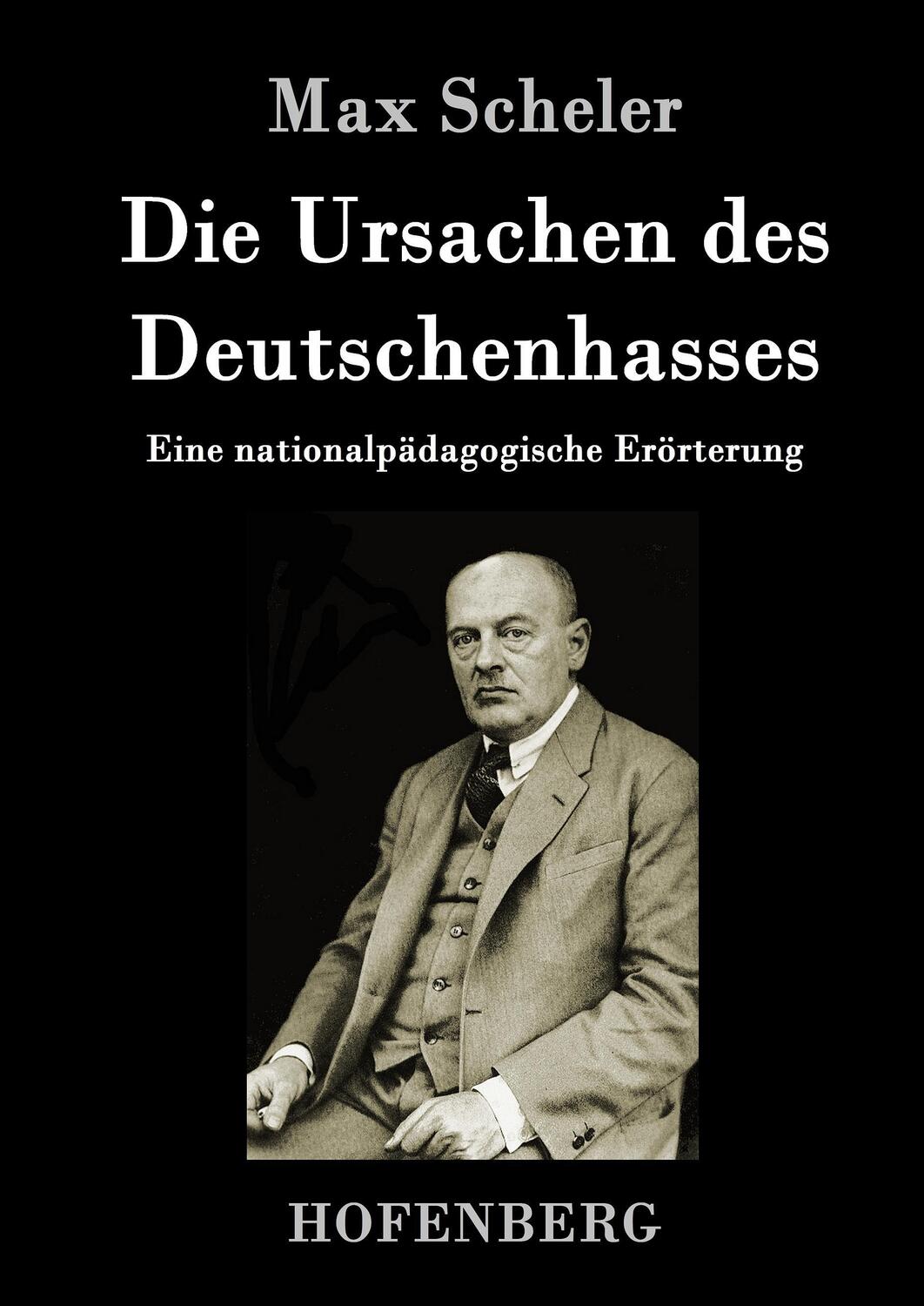 Cover: 9783843017671 | Die Ursachen des Deutschenhasses | Max Scheler | Buch | 104 S. | 2016