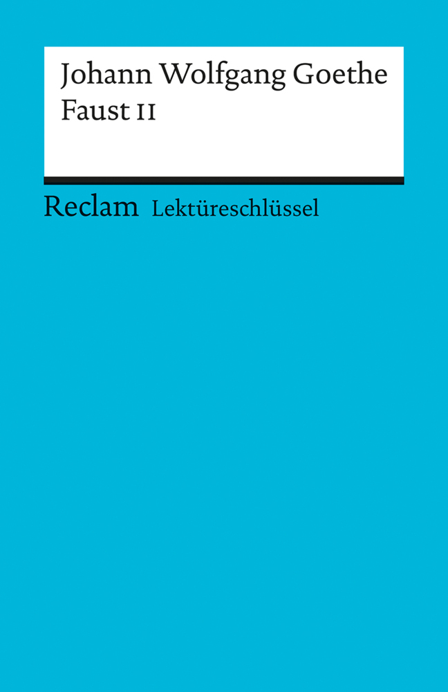 Cover: 9783150154076 | Lektüreschlüssel Johann Wolfgang von Goethe 'Faust II' | Schafarschik