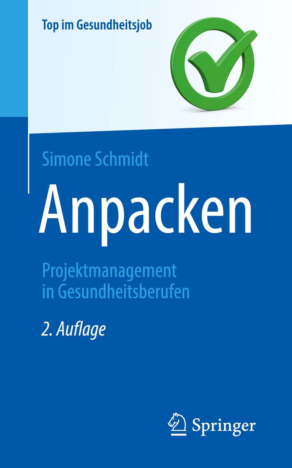 Cover: 9783662666456 | Anpacken -Projektmanagement in Gesundheitsberufen | Simone Schmidt