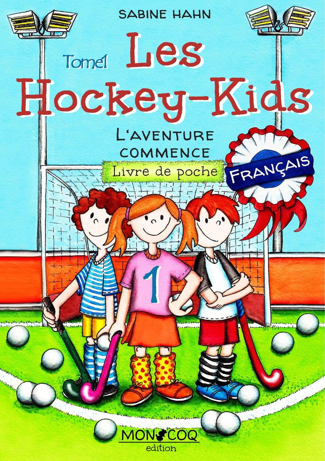 Cover: 9783981877069 | L'aventure commence | Sabine Hahn | Taschenbuch | Les Hockey-Kids
