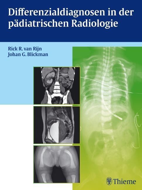 Cover: 9783131695710 | Differenzialdiagnosen in der pädiatrischen Radiologie | Rijn (u. a.)