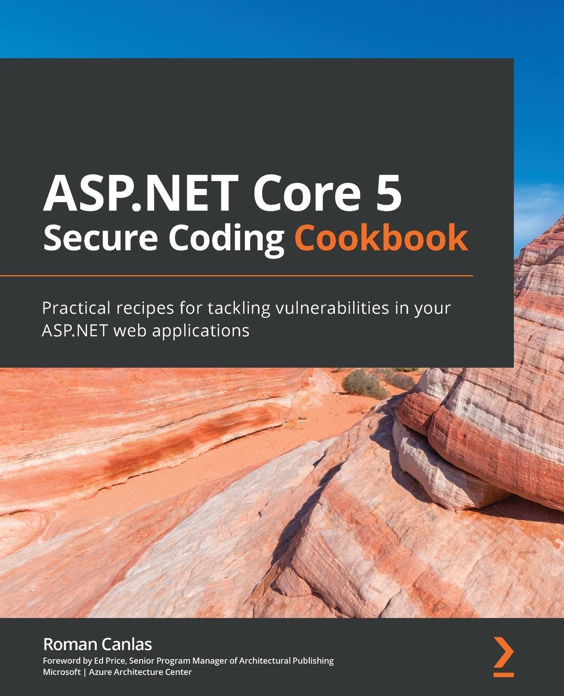 Cover: 9781801071567 | ASP.NET Core 5 Secure Coding Cookbook | Roman Canlas | Taschenbuch