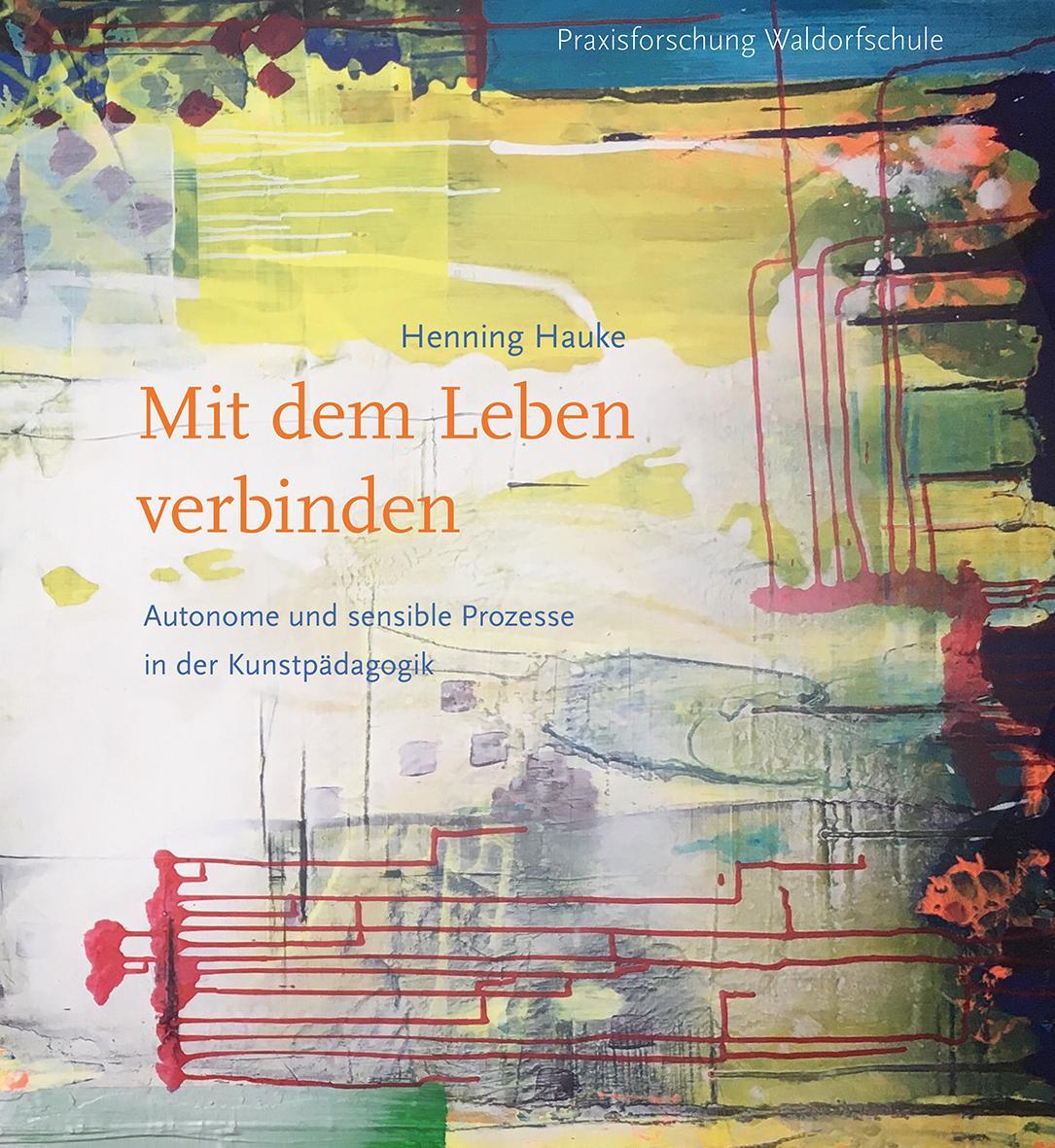 Cover: 9783772511554 | Mit dem Leben verbinden | Henning Hauke | Buch | 300 S. | Deutsch