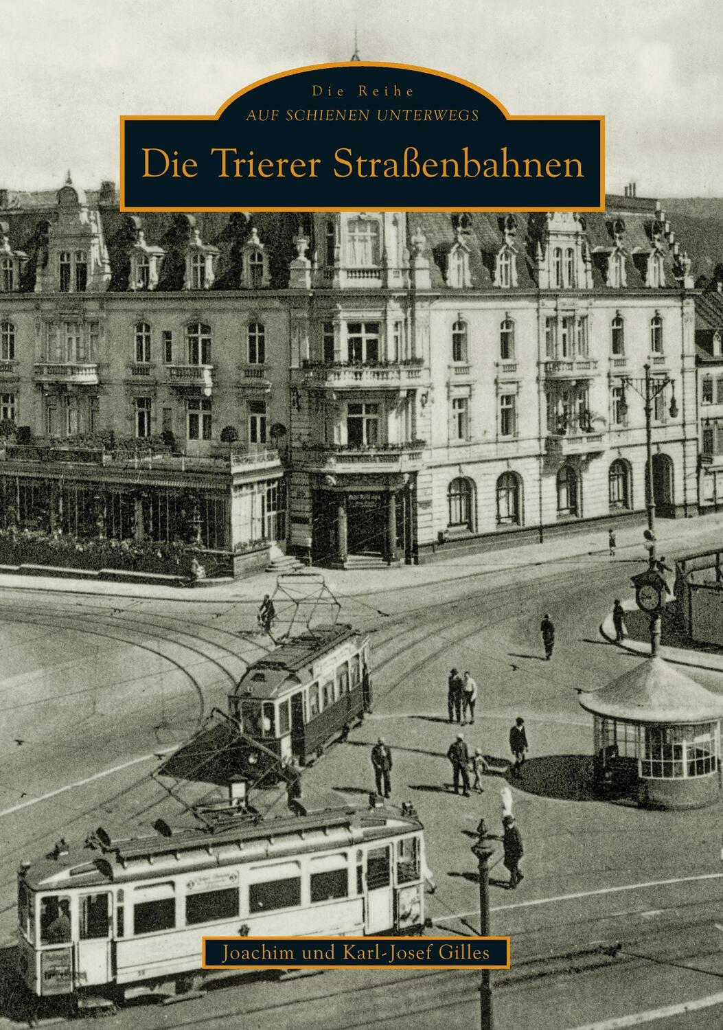 Cover: 9783897029446 | Die Trierer Straßenbahnen | Joachim Gilles (u. a.) | Taschenbuch