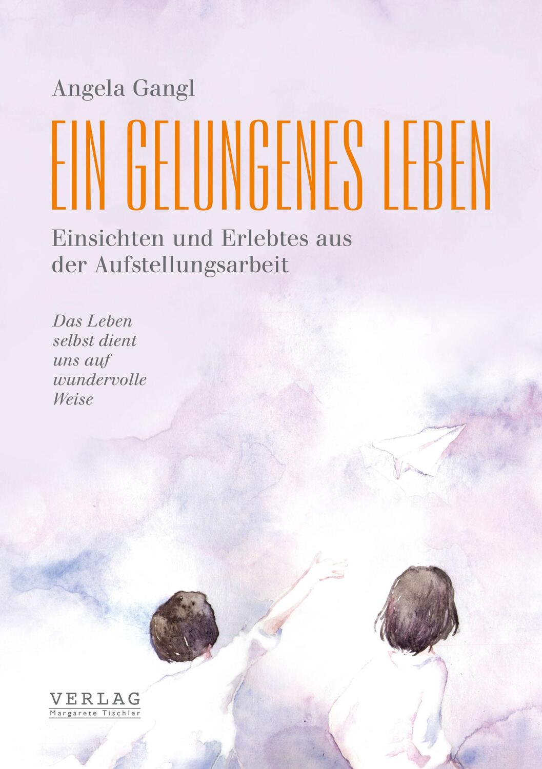 Cover: 9783950481518 | Ein gelungenes Leben | Angela Gangl | Buch | Deutsch | 2019