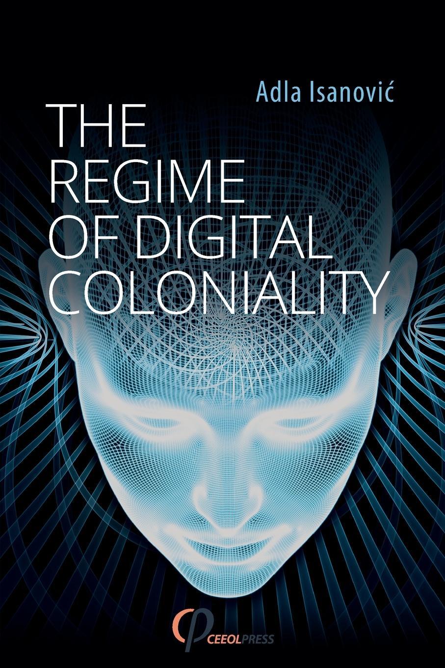 Cover: 9783946993964 | The Regime of Digital Coloniality | Bosnian Forensic Contemporaneity