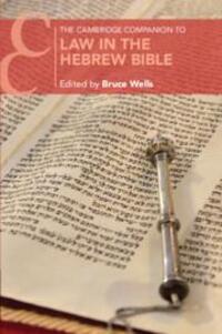 Cover: 9781108725668 | The Cambridge Companion to Law in the Hebrew Bible | Bruce Wells