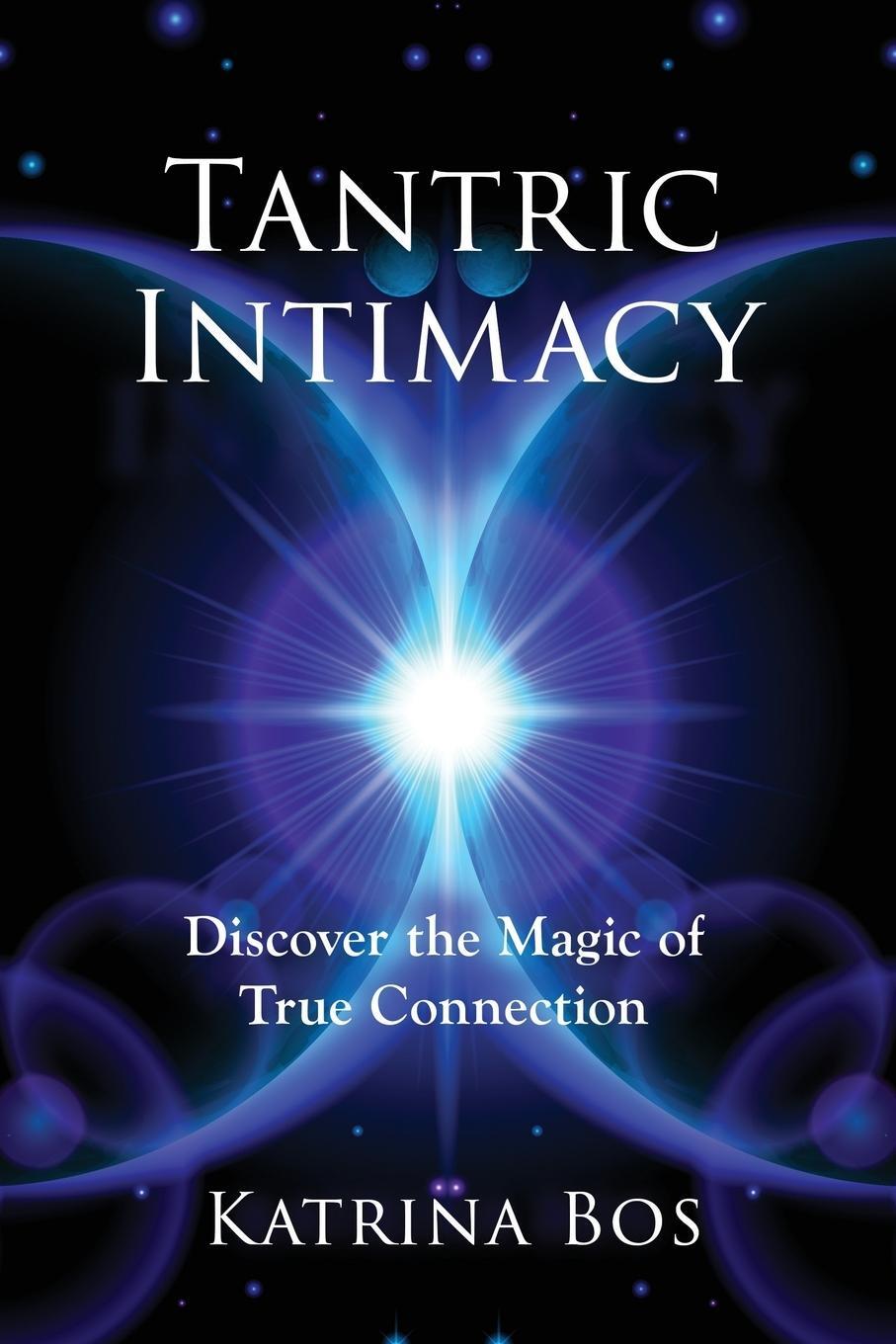 Cover: 9781773029139 | Tantric Intimacy | Discover the Magic of True Connection | Katrina Bos