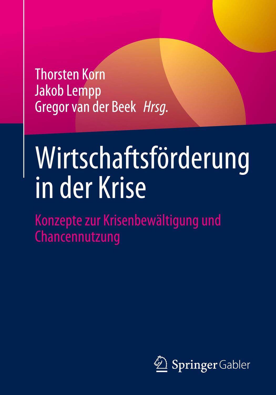 Cover: 9783658413897 | Wirtschaftsförderung in der Krise | Thorsten Korn (u. a.) | Buch