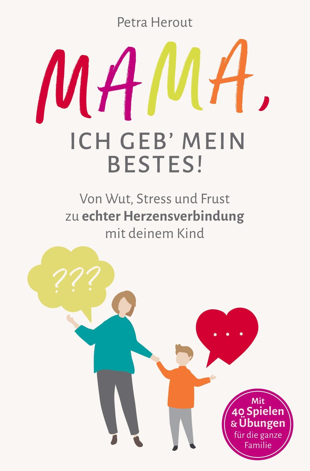 Cover: 9789403721859 | MAMA, ICH GEB' MEIN BESTES! | Petra Herout | Buch | 220 S. | Deutsch