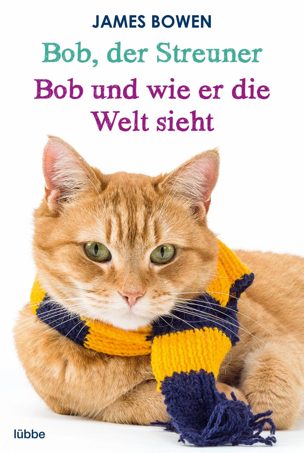 Cover: 9783404608829 | Bob, der Streuner / Bob und wie er die Welt sieht: Zwei Bestseller...