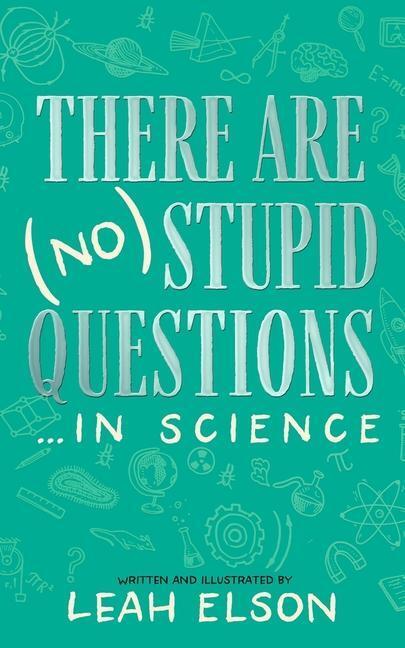 Cover: 9798200864935 | There Are (No) Stupid Questions ... in Science | Leah Elson | Buch