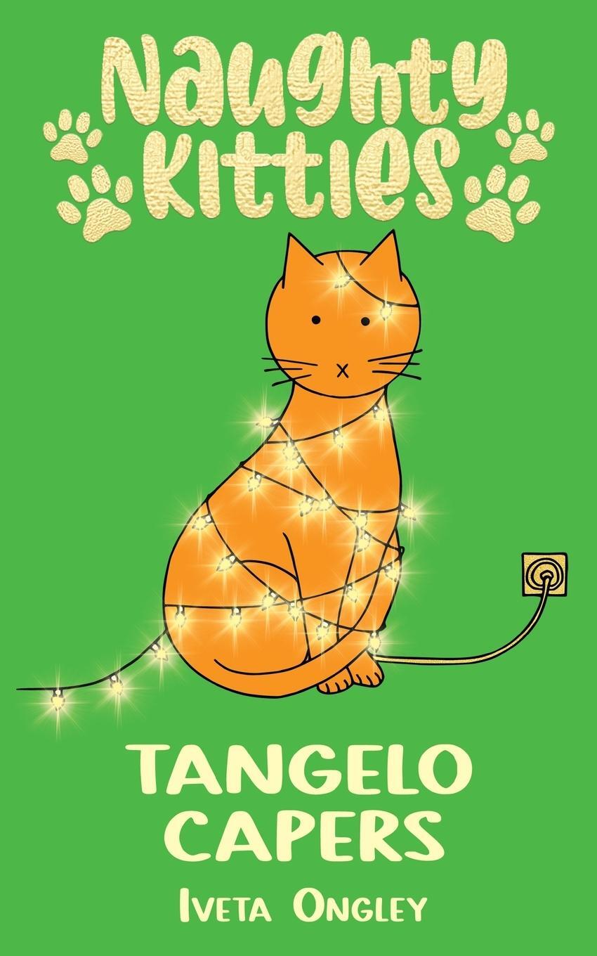 Cover: 9781738621101 | Tangelo Capers | Iveta Ongley | Taschenbuch | Naughty Kitties | 2023