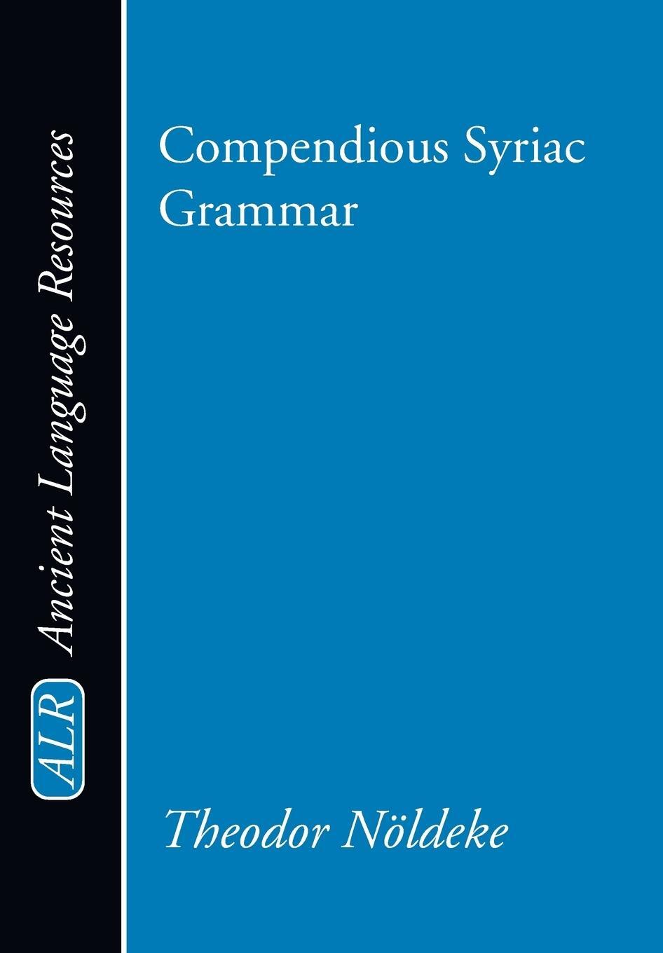 Cover: 9781592443550 | Compendious Syriac Grammar | Theodor Noeldeke | Taschenbuch | Englisch