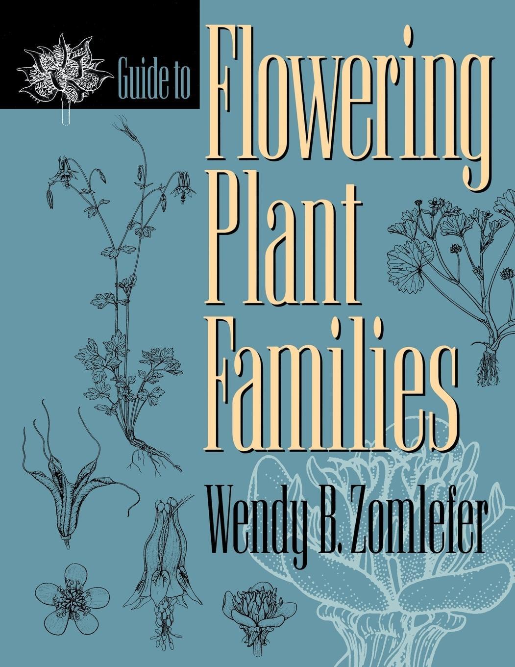 Cover: 9780807844700 | Guide to Flowering Plant Families | Wendy B. Zomlefer | Taschenbuch