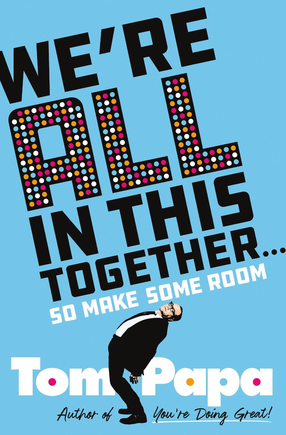 Cover: 9781250280091 | We're All in This Together . . .: So Make Some Room | Tom Papa | Buch