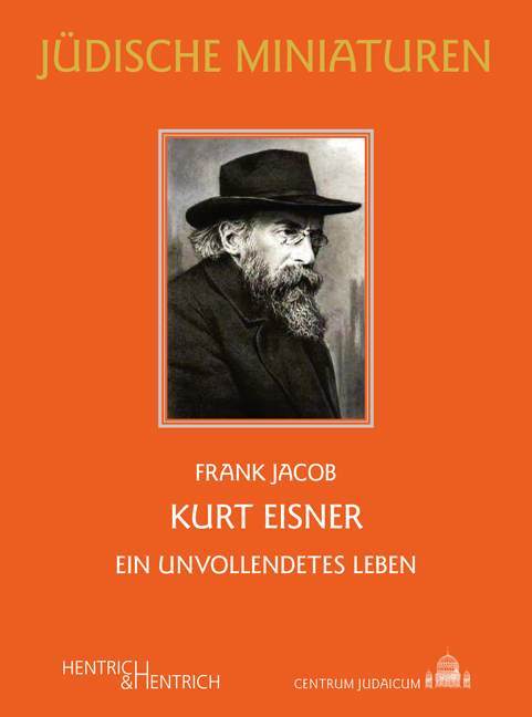 Cover: 9783955654559 | Kurt Eisner | Ein unvollendetes Leben | Frank Jacob | Buch | 72 S.