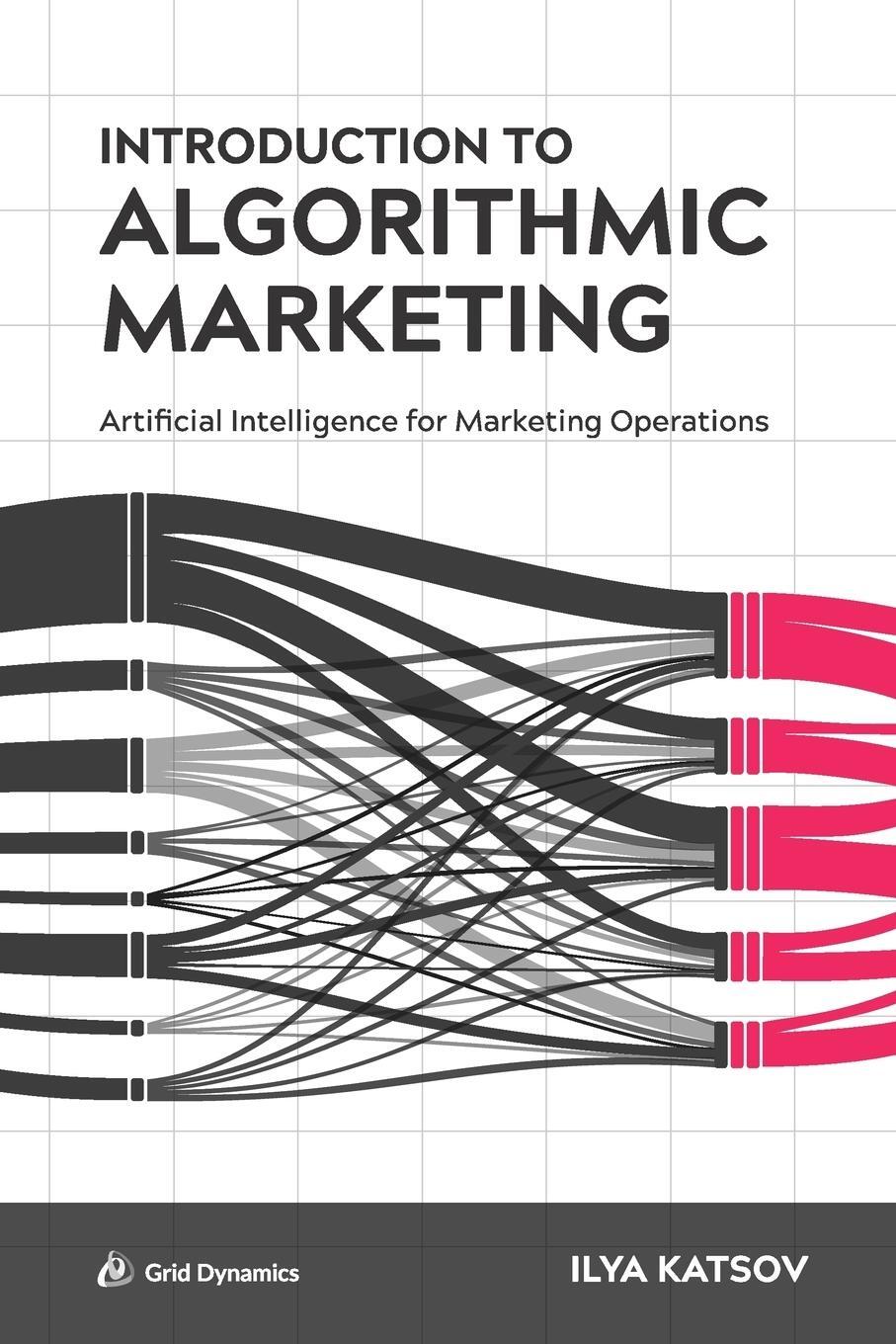 Cover: 9780692142608 | Introduction to Algorithmic Marketing | Ilya Katsov | Taschenbuch
