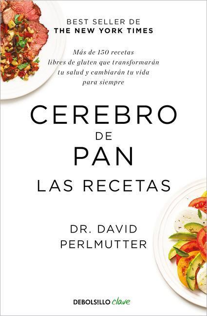 Cover: 9788466353694 | Cerebro de Pan. Las Recetas / The Grain Brain Cookbook | Perlmutter