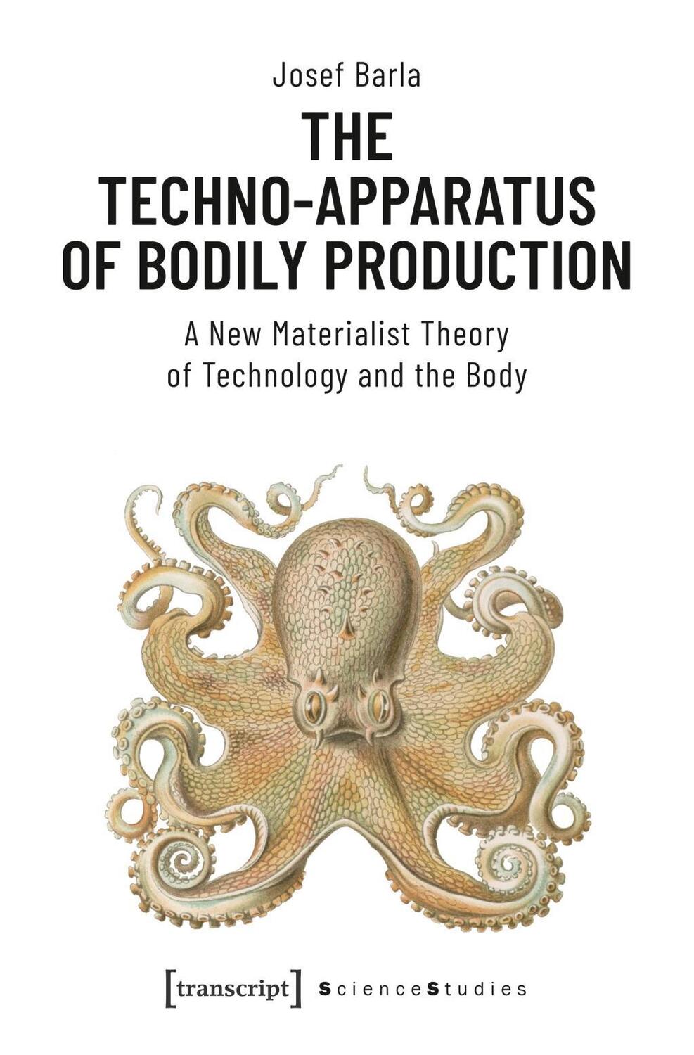 Cover: 9783837647440 | The Techno-Apparatus of Bodily Production | Josef Barla | Taschenbuch