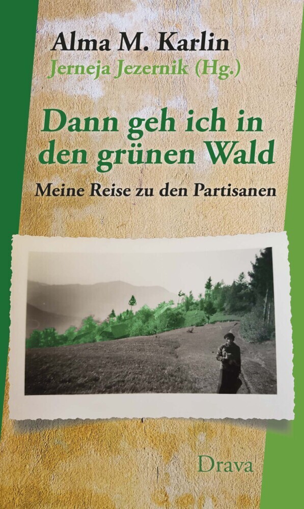Cover: 9783854359753 | Dann geh ich in den grünen Wald | Meine Reise zu den Partisanen | Buch