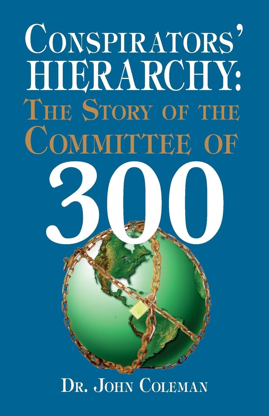 Cover: 9780922356577 | Conspirators' Hierarchy | The Story of the Committee of 300 | Coleman