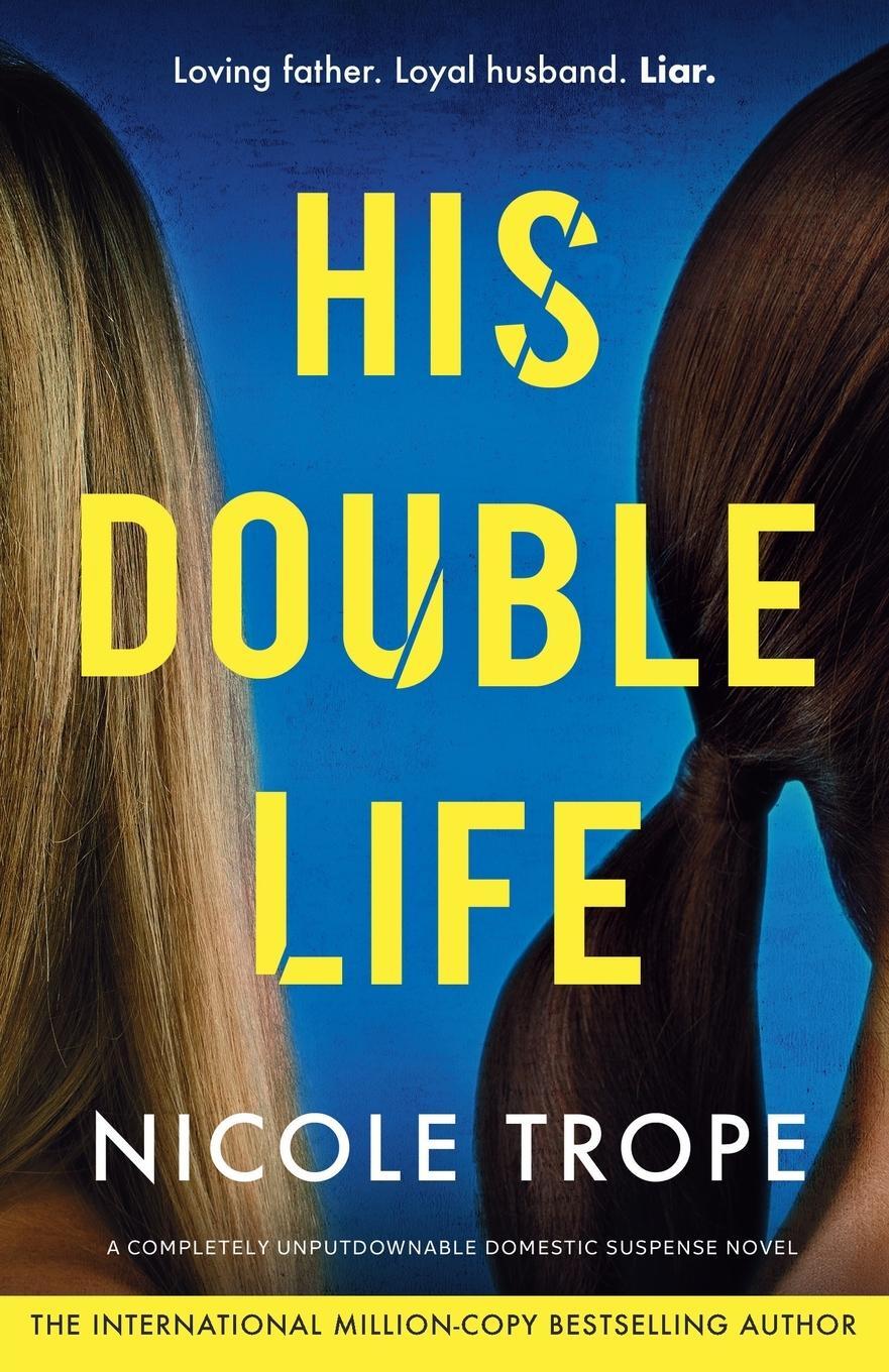 Cover: 9781835251089 | His Double Life | A completely unputdownable domestic suspense novel
