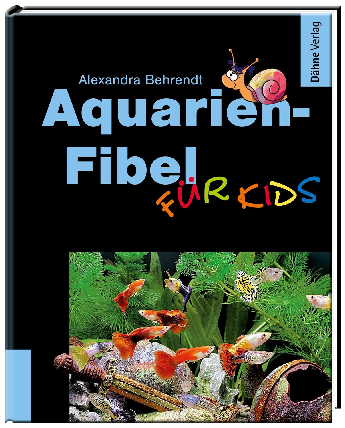 Cover: 9783935175555 | Aquarien-Fibel für Kids | Alexandra Behrendt | Buch | Deutsch | 2010