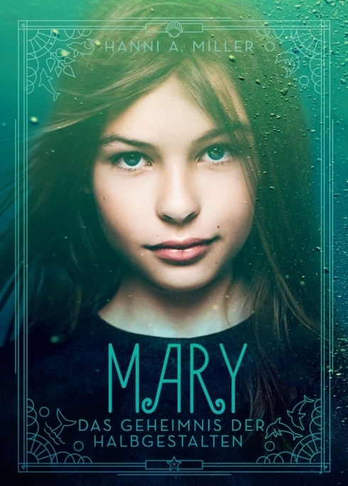 Cover: 9783347241947 | Mary - Das Geheimnis der Halbgestalten | Hanni A. Miller | Taschenbuch