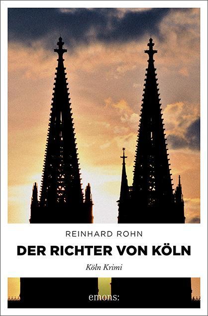 Cover: 9783954511860 | Der Richter von Köln | Reinhard Rohn | Taschenbuch | Köln Krimi | 2013