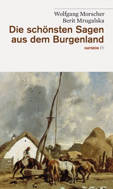Cover: 9783852188423 | Die schönsten Sagen aus dem Burgenland | HAYMON TASCHENBUCH 42