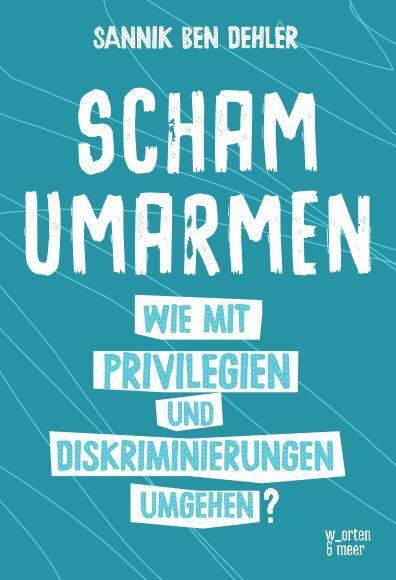 Cover: 9783945644157 | Scham umarmen | Wie mit Privilegien und Diskriminierungen umgehen?