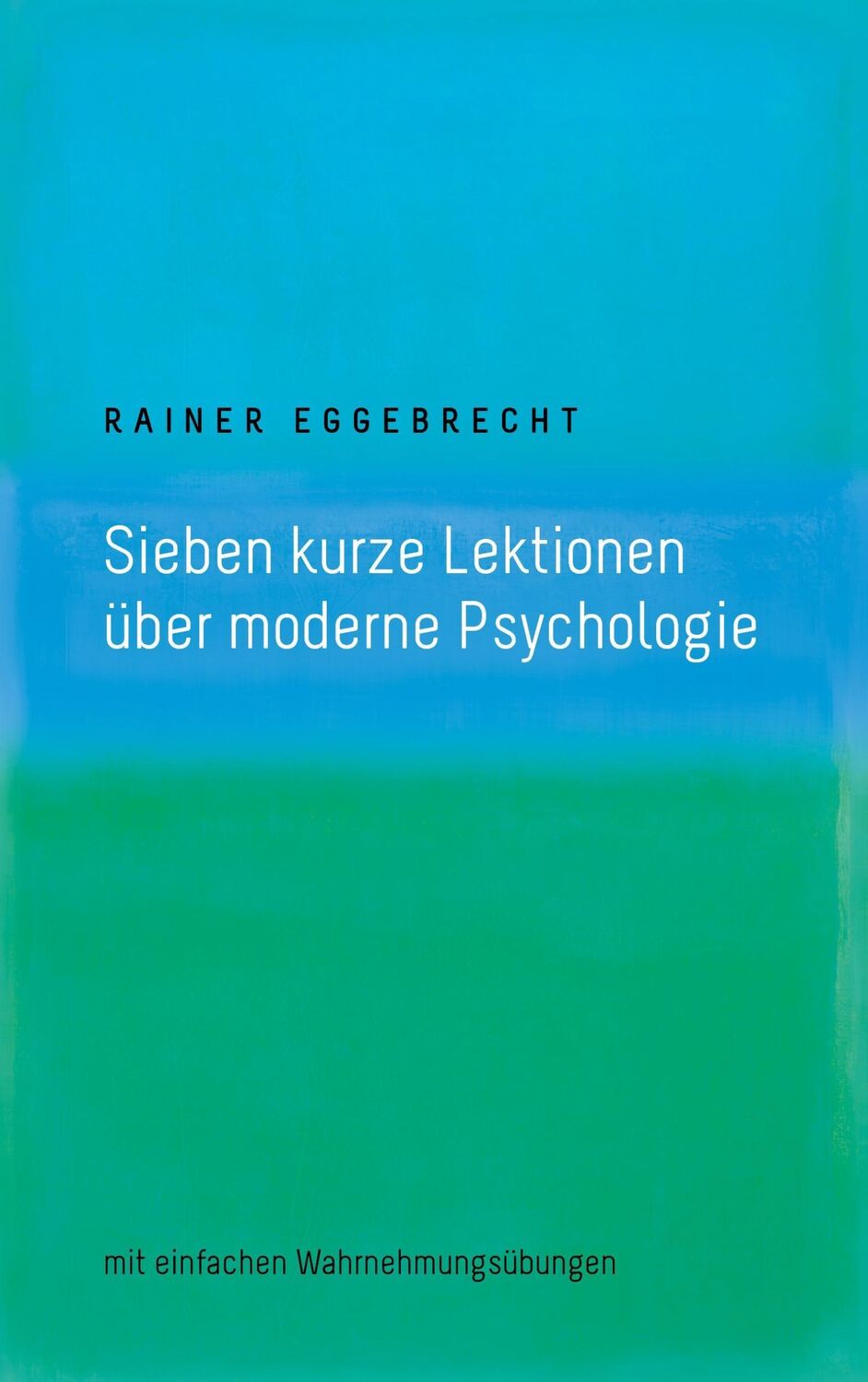 Cover: 9783744803267 | Sieben kurze Lektionen über moderne Psychologie | Rainer Eggebrecht