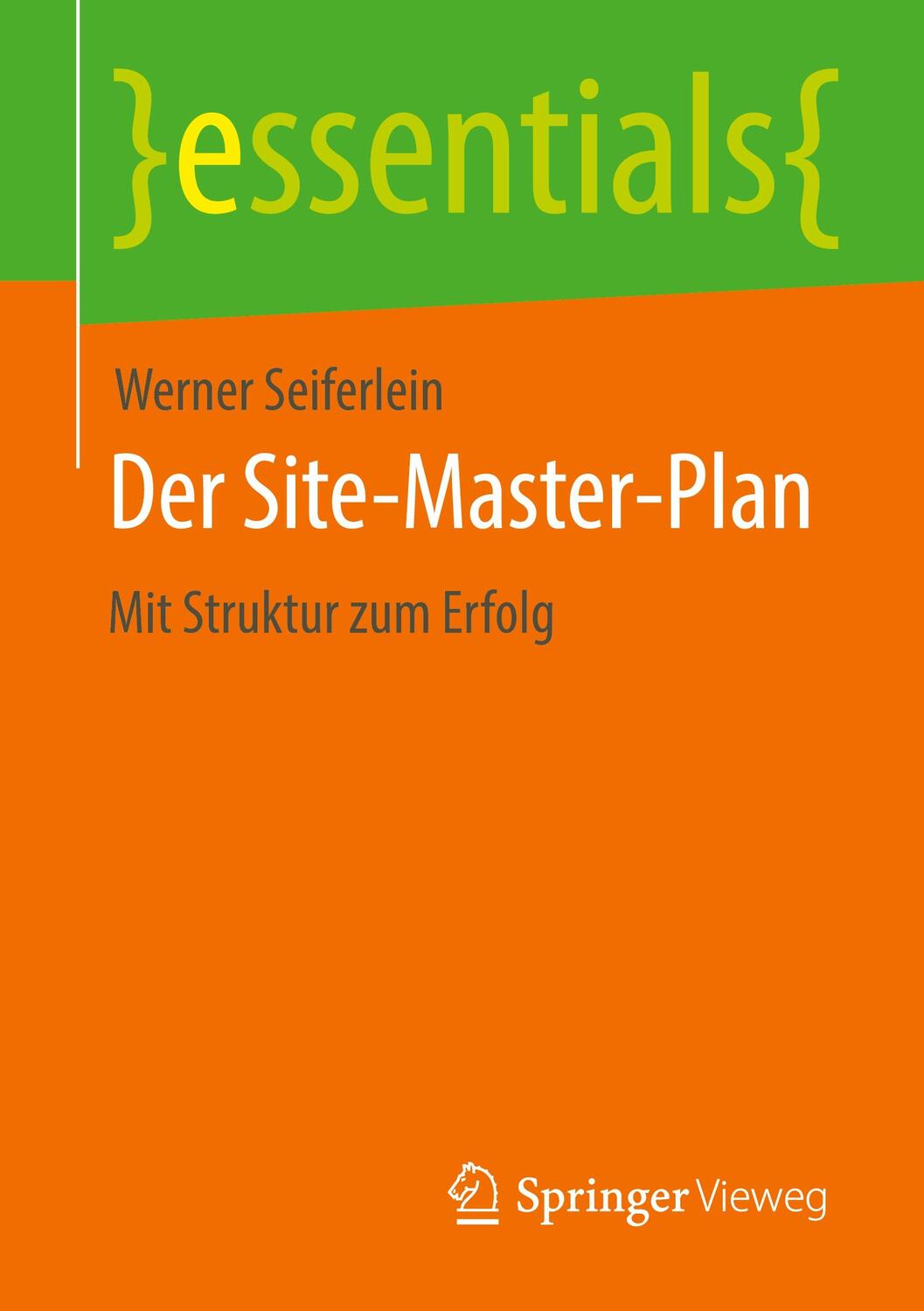 Cover: 9783658321031 | Der Site-Master-Plan | Mit Struktur zum Erfolg | Werner Seiferlein