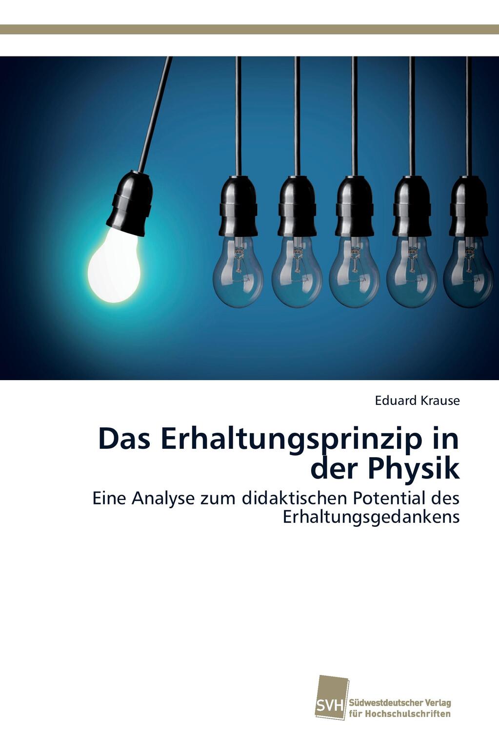 Cover: 9783838139678 | Das Erhaltungsprinzip in der Physik | Eduard Krause | Taschenbuch