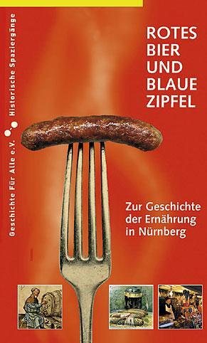 Cover: 9783930699384 | Rotes Bier und blaue Zipfel | Zur Geschichte der Ernährung in Nürnberg