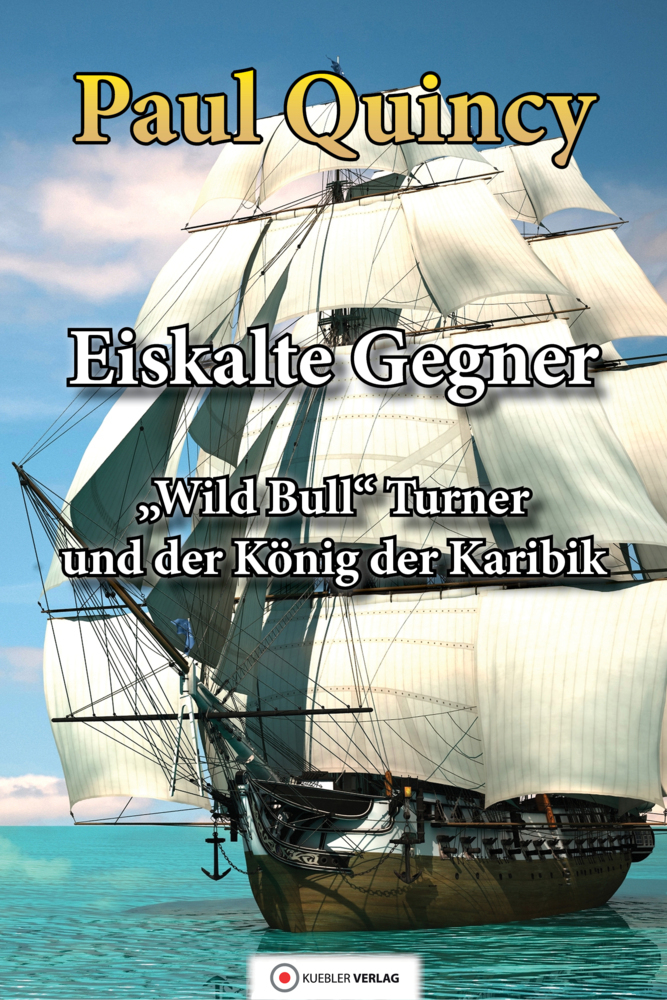 Cover: 9783863460129 | Eiskalte Gegner | "Wild Bull" Turner und der König der Karibik | Buch