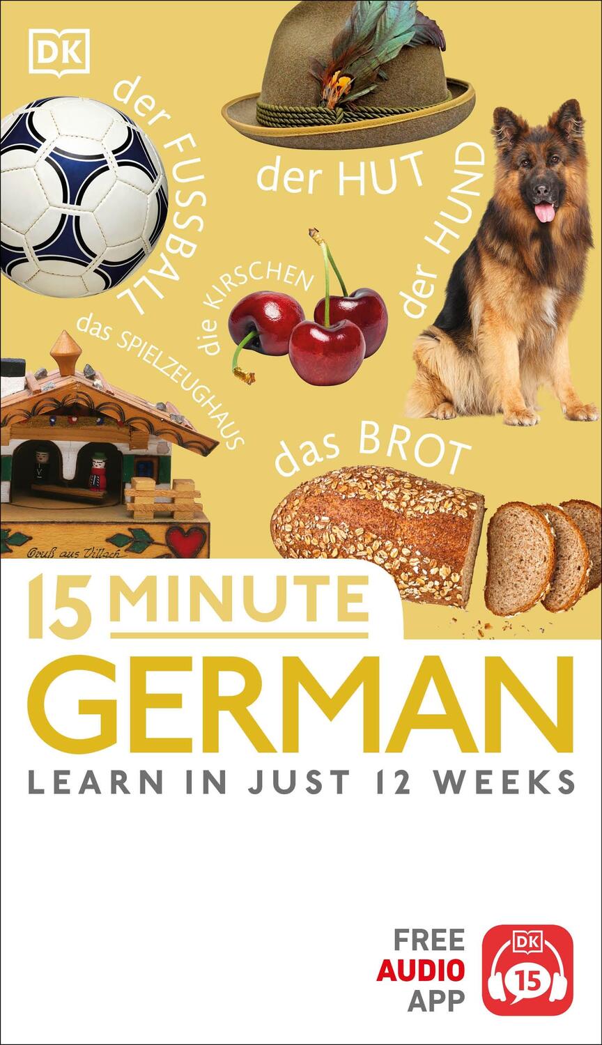 Cover: 9780241327364 | 15 Minute German | Learn in Just 12 Weeks | DK | Taschenbuch | 2018