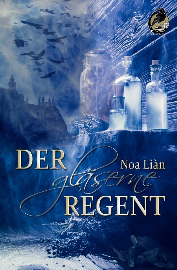Cover: 9783753168869 | Der gläserne Regent | Noa Liàn | Taschenbuch | epubli